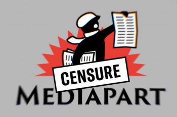Censure de Médiapart : la liberté de la presse, un vieux souvenir ? — Contre Attaque